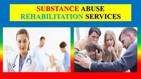 Rehabilitation Services For Substance Abuse Youtube