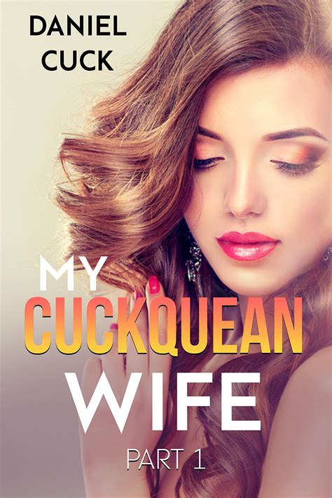 My Cuckquean Wife Part 1 By Daniel Cuck Goodreads