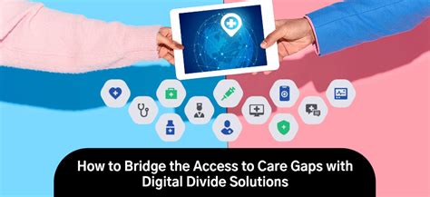 Digital Divide Solutions In Bridging The Technological To Care Access