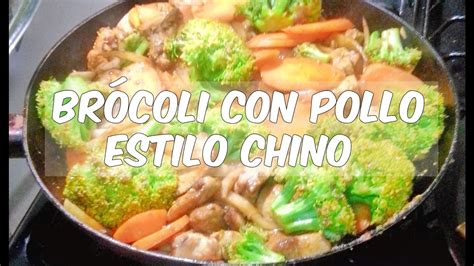 Cómo Hacer Pollo Con Brócoli Estilo Chino Deliciosa Comida China