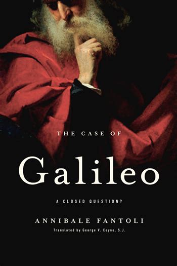 The Case Of Galileo A Closed Question Vatican Observatory