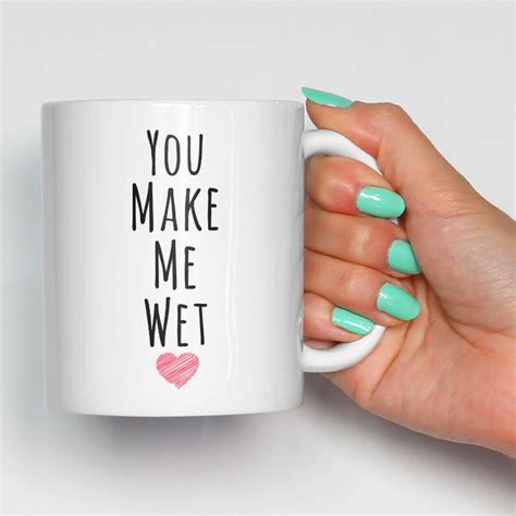 you make me wet mug great t idea pussy vagina wet etsy