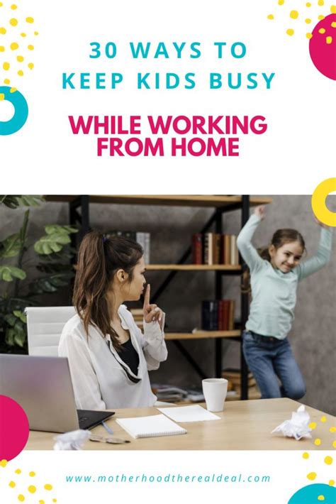 30 Ways To Keep Children Busy While Youre Working At Home