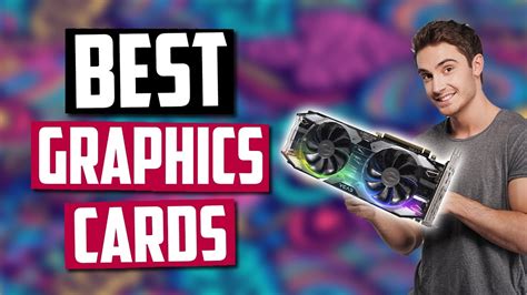 Best Graphics Cards In 2020 Top 5 Picks For Gaming Video Editing