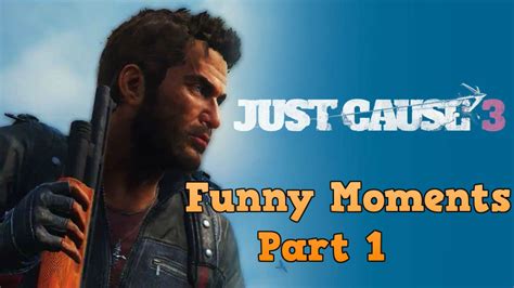 Just Cause 3 Funny Moments Part 1 Youtube