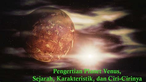 √ Pengertian Planet Venus Sejarah Karakteristik Dan 5 Cirinya Ilmu