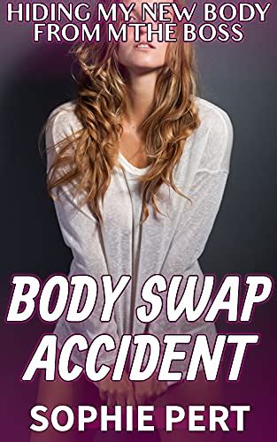 Body Swap Accident Hiding My New Body From The Boss Ebook Pert