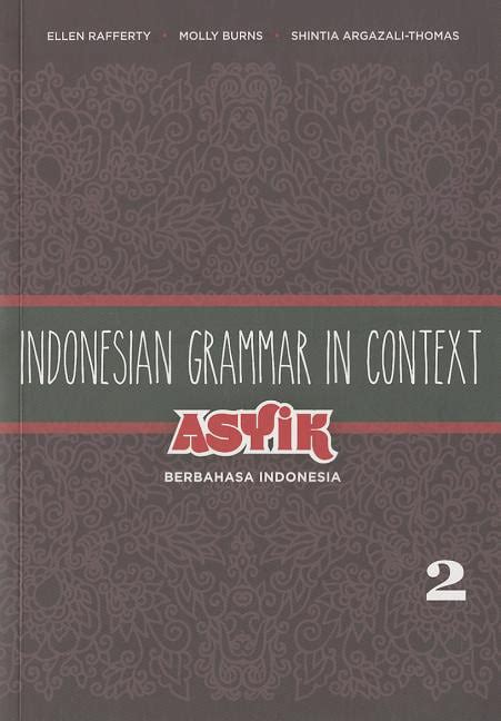 Indonesian Grammar In Context Asyik Berbahasa Indonesia Volume 2