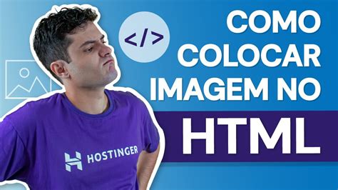 Como Colocar Imagens No Html 🖼️ 2024 Hostinger Brasil Youtube