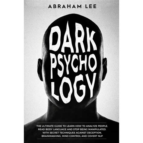 Dark Psychology The Ultimate Guide To Learn How To Analyze People Read Body Language And Stop