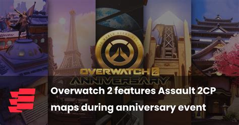 Overwatch 2 Features Assault 2cp Maps During Anniversary Event Esportsgg