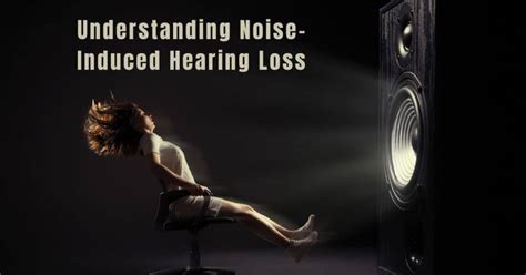 understanding noise induced hearing loss aanda audiology
