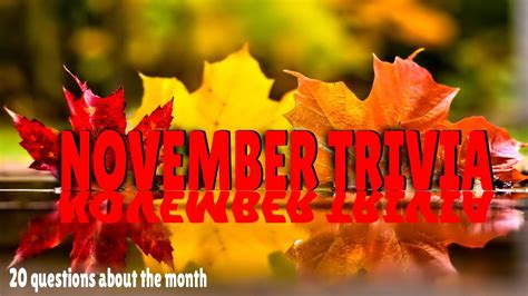 November Trivia 20 Questions About The 11th Month Of The Year Road