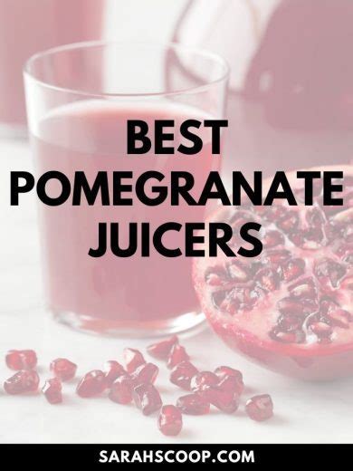 25 Best Pomegranate Juicer Guide Sarah Scoop