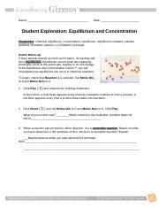 Gizmo comes with an answer key answers for explore learning gizmos. Gizmo EquilibriumConcentration Student - Name Date Student ...