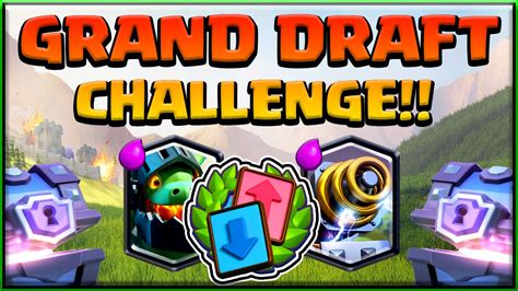 Clash Royale 12 0 Grand Draft Challenge How To Choose Cards