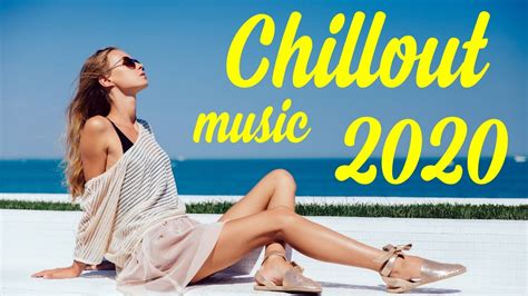 Chill Out Music 2020 Relax With The Best Instrumental Chillout Music