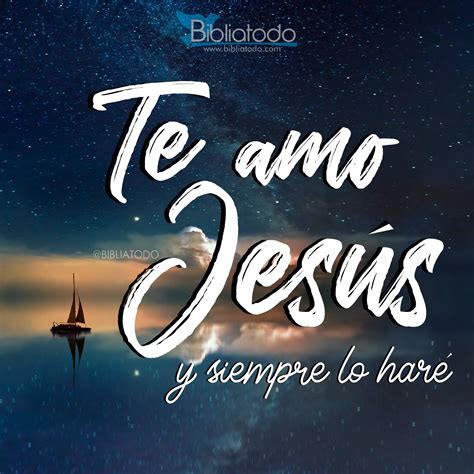 Te Amo Jesús Y Siempre Te Lo Haré Imagenes Cristianas