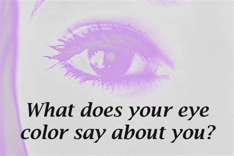 What Does Your Eye Color Say About You Eye Color Color Psychology Eyes