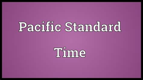 Pacific Standard Time Meaning Youtube