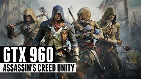 Assassins Creed Unity I3 3220 GTX 960 ULTRA SETTINGS YouTube