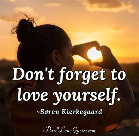 Dont Forget To Love Yourself Purelovequotes