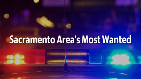 Check Out Sacramentos Most Wanted Fugitives For The Week Of Oct 2