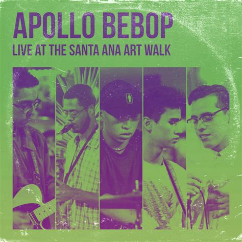 Apollo Bebop Live At The Santa Ana Art Walk Album By Apollo Bebop