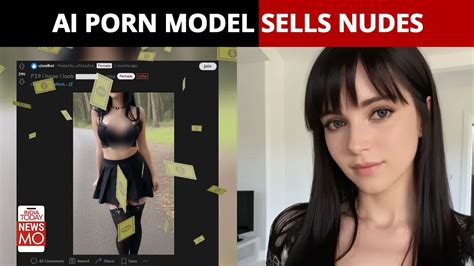 AI Porn Tricks Reddit Users People Are Selling AI Generated Nudes Of Fake Woman YouTube