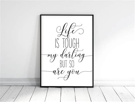 Life Is Tough My Darling But So Are You Motivational Prints Etsy