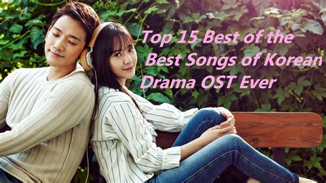 Take a trip to the past Top 15 Best of the Best Korean Drama OST Songs Ever - YouTube