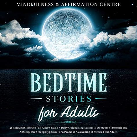 bedtime stories for stressed out adults 3 books in 1 a collection of relaxing sleep tales