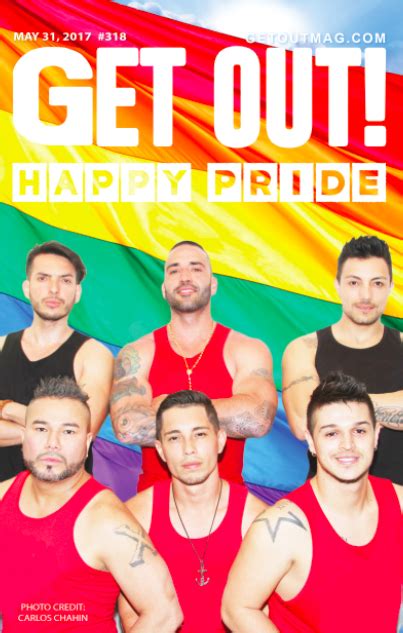 Get Out Gay Magazine Issue 318 May 31 2017 Get Out Magazine