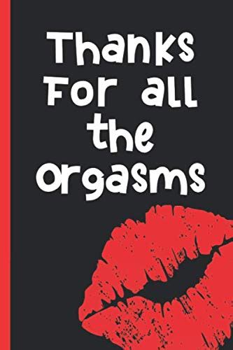 thanks for all the orgasms valentines day t for him journal composition logbook and lined