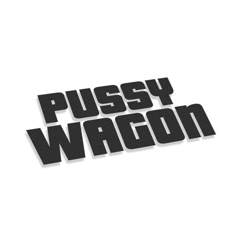 Pussy Wagon Stickers Car Moto Bike 3d Stickers Large Format