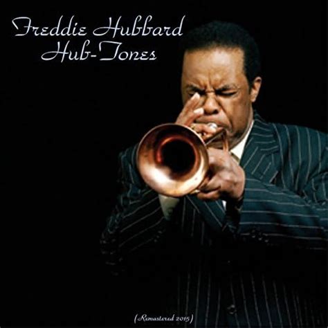 Hub Tones Feat Herbie Hancock Remastered 2015 By Freddie Hubbard On Amazon Music Uk