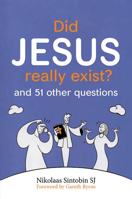 Did Jesus Really Exist And 51 Other Questions