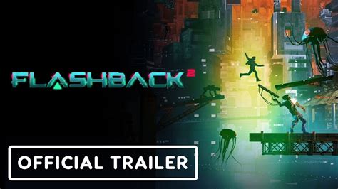Flashback 2 Official Gameplay Trailer Youtube