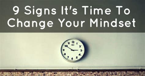 9 Signs Its Time To Change Your Mindset