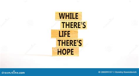 Life And Hope Symbol Concept Word While There Is Life There Is Hope On