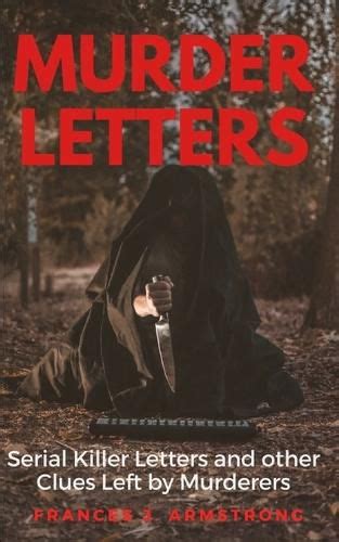 Murder Letters Serial Killer Letters And Other Clues Left By Murderers