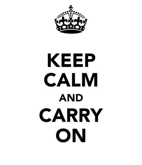 Keep Calm And Carry On Keep Calm And Carry On Image Generator