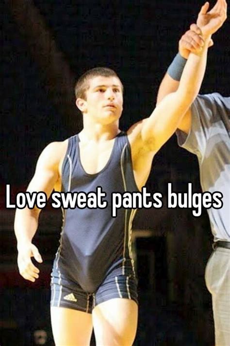 Love Sweat Pants Bulges