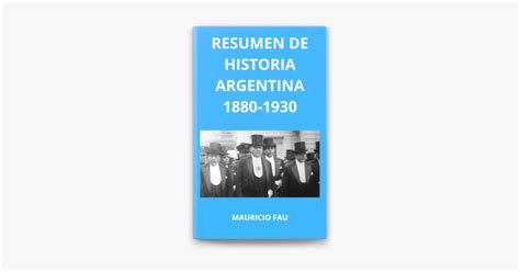 ‎resumen De Historia Argentina 1880 1930 On Apple Books
