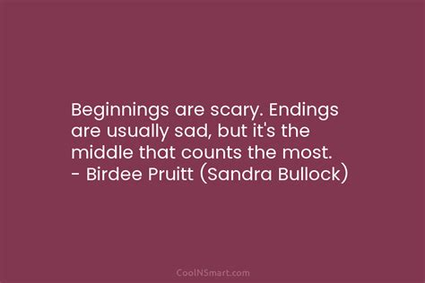 Quote Beginnings Are Scary Endings Are Usually Sad Coolnsmart