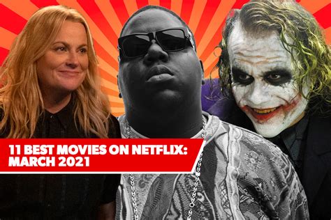 Friday 12 march 2021 17:56. 11 Best New Movies on Netflix: March 2021's Freshest Films