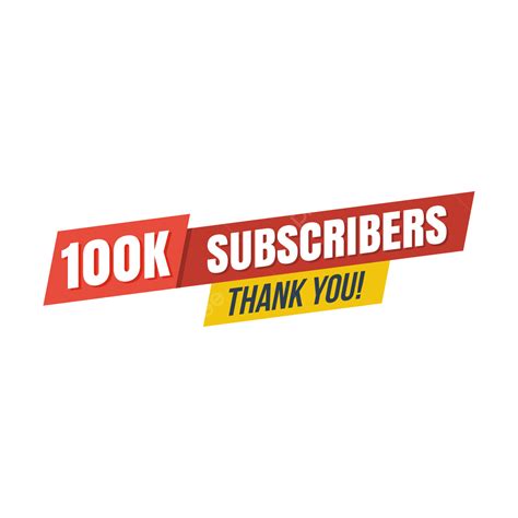 100k Subscriber Vector Png Vector Psd And Clipart With Transparent