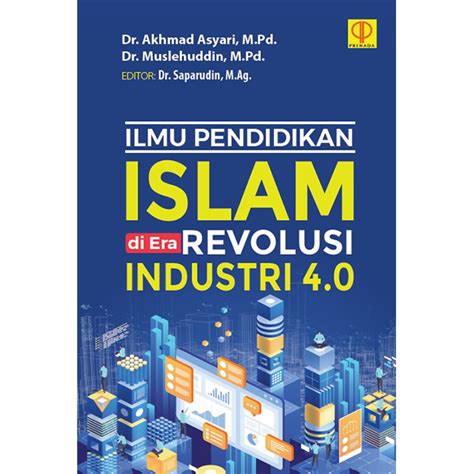 Ilmu Pendidikan Islam Di Era Revolusi Industri Prenada Media