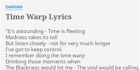 "TIME WARP" LYRICS by DAMIAN: "It's astounding - Time...