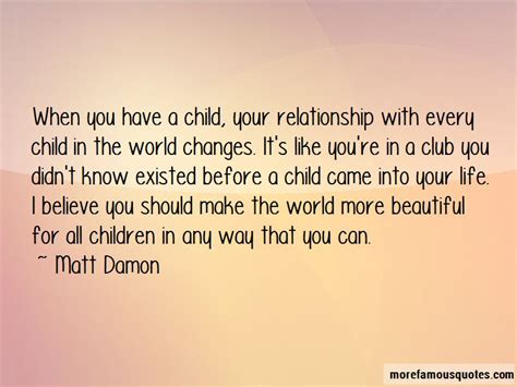Child Changes Your Life Quotes Top 7 Quotes About Child Changes Your